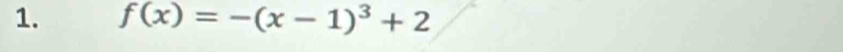 f(x)=-(x-1)^3+2