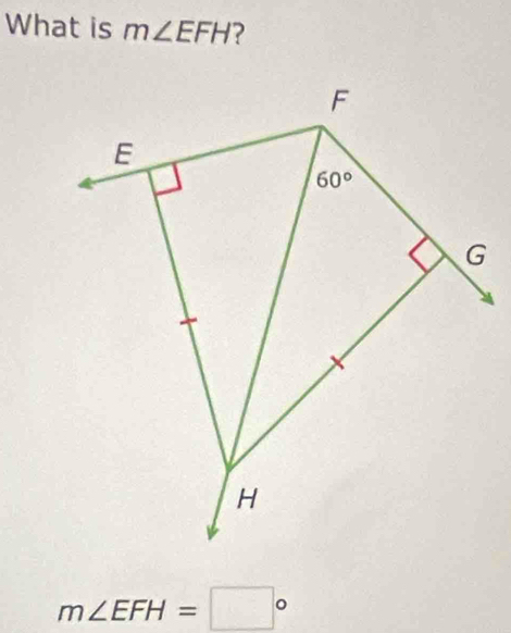 What is m∠ EFH ?
m∠ EFH=□°