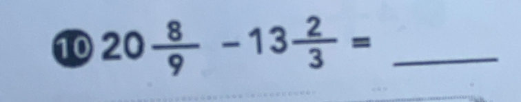 10 20 8/9 -13 2/3 = _