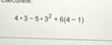 acono
4· 3-5· 3^2+6(4-1)