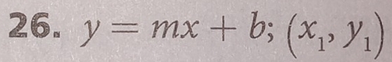 y=mx+b; (x_1,y_1)