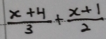  (x+4)/3 + (x+1)/2 