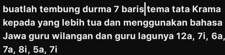 buatlah tembung durma 7 baris tema tata Krama 
kepada yang lebih tua dan menggunakan bahasa 
Jawa guru wilangan dan guru lagunya 12a, 7i, 6a,
7a, 8i, 5a, 7i