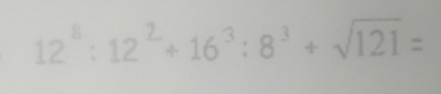 12^8:12^2+16^3:8^3+sqrt(121)=