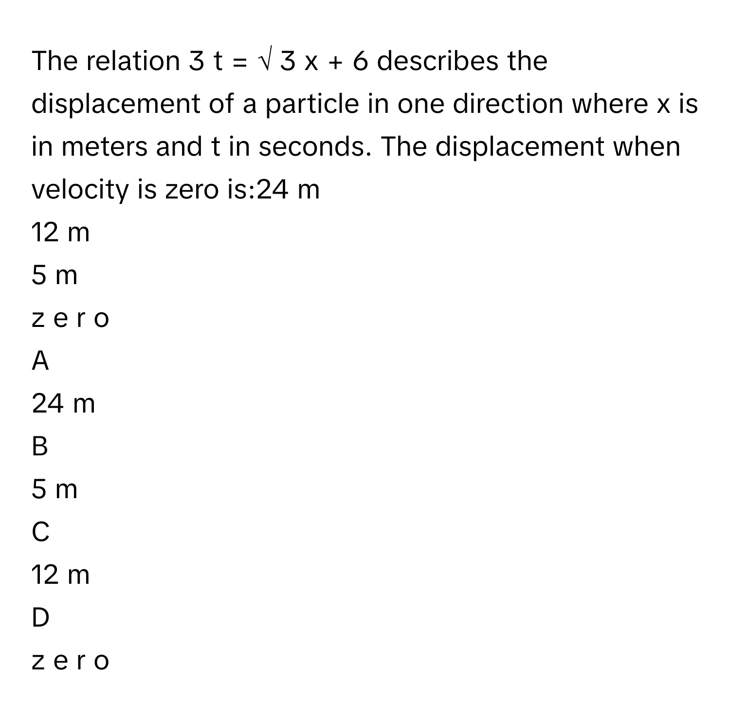 Solved: The relation 3 t = √ 3 x + 6 describes the displacement of a ...