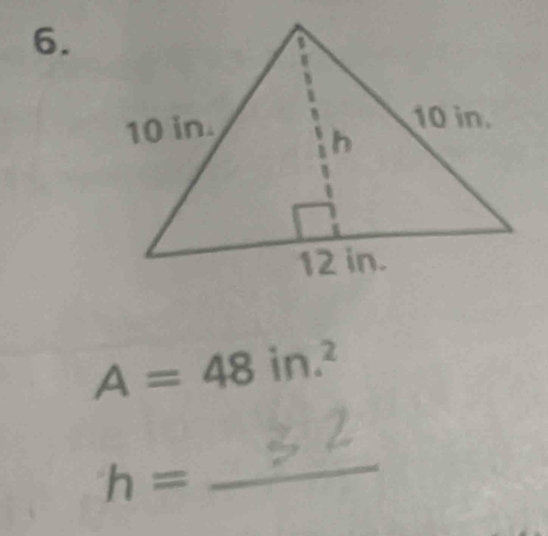 A=48 in.^2
h=
_