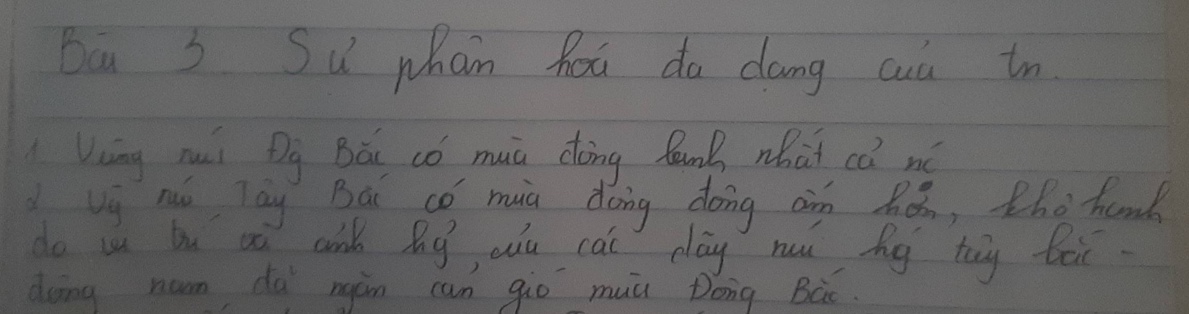 bi 3 Su phan Rou do dang cu in 
Vung mi Dg Bǒi có muǔ dong lan what cǒ nó 
Vg hó Tay Bái có mua doing doing an hó, the hunk 
do iu bu aò ank bg au cài cay muǔ bg tāy bei. 
dōng um dà ngàn can gio muū Dong Bàc.