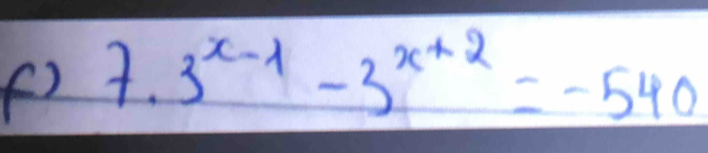 7· 3^(x-1)-3^(x+2)=-540