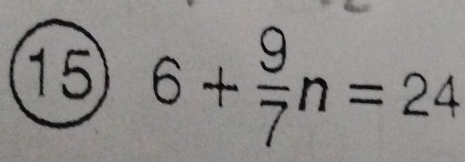 15 6+ 9/7 n=24