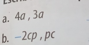 4a, 3a
b. -2cp , pc