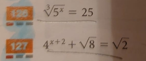 sqrt[3](5^x)=25
127 4^(x+2)+sqrt(8)=sqrt(2)