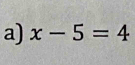 x-5=4