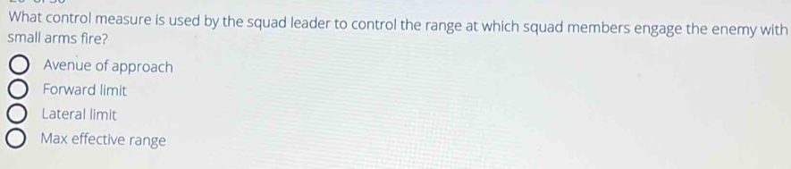Solved: What control measure is used by the squad leader to control the ...