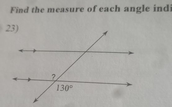 Find the measure of each angle indi
23)