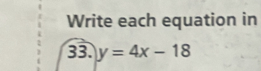 Write each equation in 
33. y=4x-18