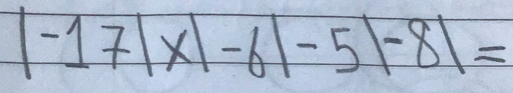 |-17|x|-6|-5|-8|=