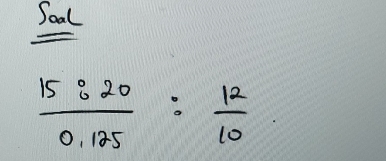 Soal
 15:20/0.125 : 12/10 