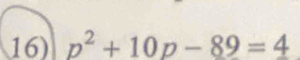 p^2+10p-89=4