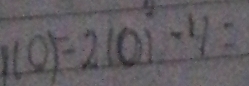 (0)=2(0)-4=