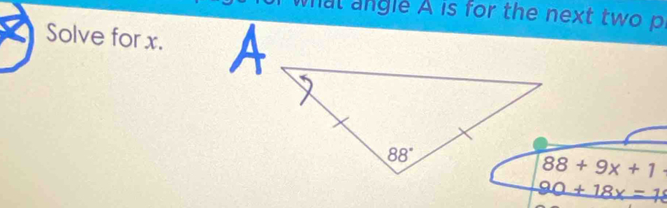 a Solve for x.
88+9x+1
90+18x=18