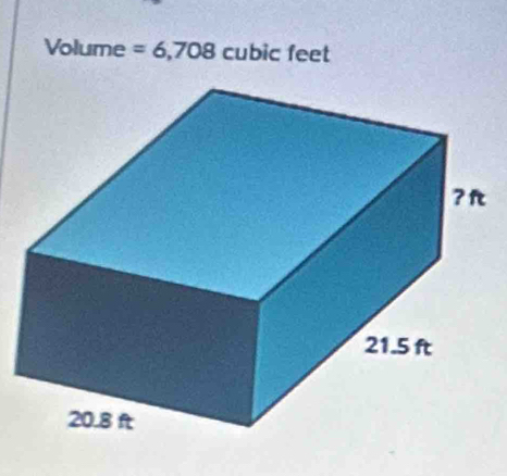 Volume =6,708 cubic feet