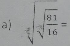 sqrt[3](sqrt [-]frac 81)16=