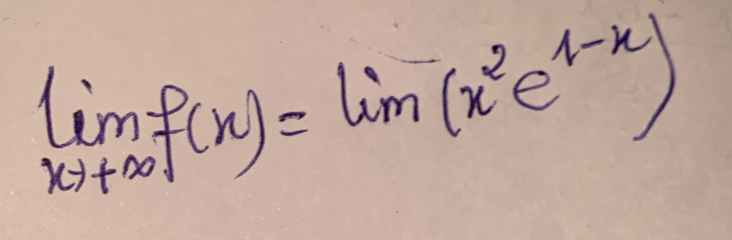 limlimits _xto +∈fty f(x)=limlimits (x^2e^(1-x))