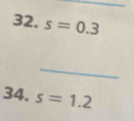 s=0.3
_ 
34. s=1.2