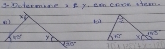 Determine xey, emcoon atem.
b3
70°+135°+x=180