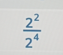  2^2/2^4 