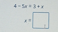 4-5x=3+x