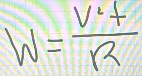 W= V^2t/R 