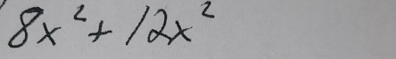 8x^2+12x^2