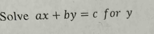 Solve ax+by=c for y