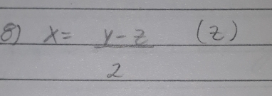 ⑧) x= (y-z)/2  ()