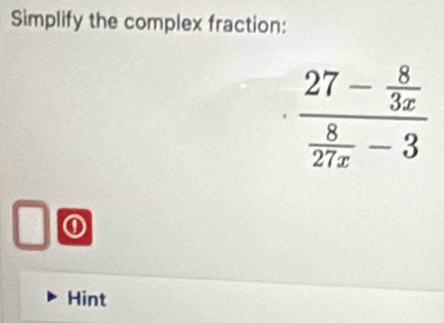 Simplify the complex fraction:
①
Hint