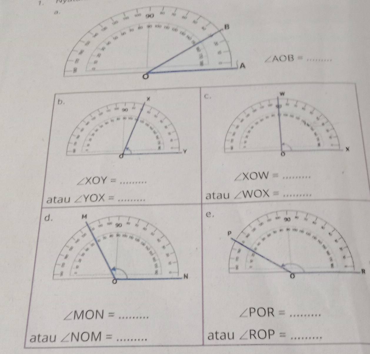 1 . may
∠ AOB=
C.
w
b.
90; 90
a
388
∞
ω
w 
B
# s
B R
#
ε 6
:
8
Y
8 .
×
o
∠ XOY= _
∠ XOW= _
atau ∠ YOX= _
atau ∠ WOX= _
d. M
e,
, ∞
,, 90 ~ 8
∞
, 309 90 7 B
130
50
p Lo 20 Mỹ So váo hữ ưb p 4 φ
B
%
4
z
4
B #
B
ρ
8
-B . N o
B
_ ∠ MON=
_ ∠ POR=
atau ∠ NOM= _atau ∠ ROP= _