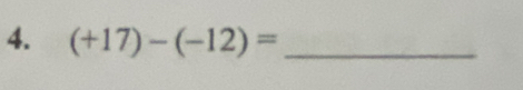 (+17)-(-12)= _