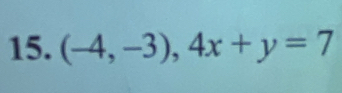 (-4,-3), 4x+y=7