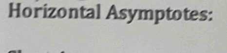 Horizontal Asymptotes: