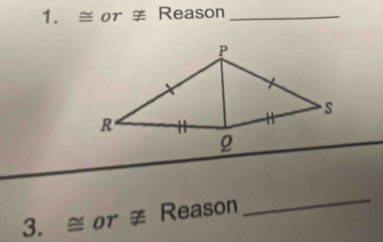 ≅ or ≠ Reason_ 
3. = or ≠ Reason 
_