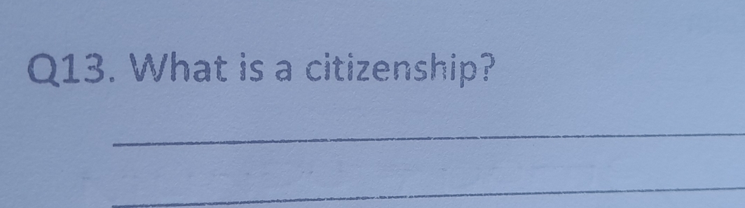 What is a citizenship? 
_ 
_