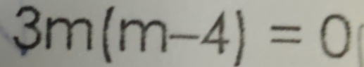 3m(m-4)=0