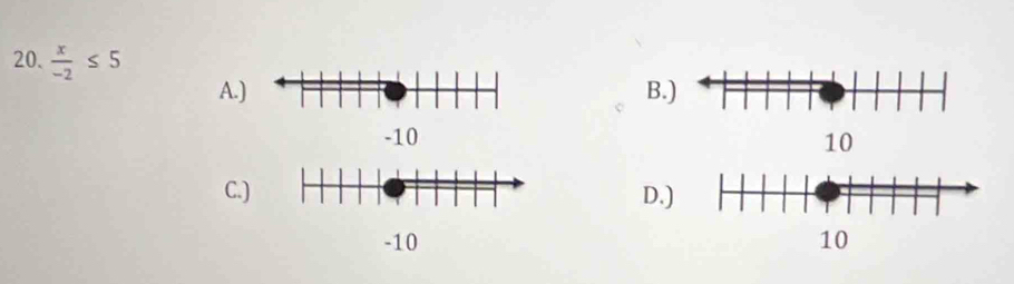  x/-2 ≤ 5
A.B.
10
C.)D.)
-10