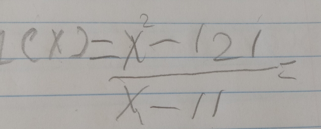 1(x)= (x^2-121)/x-11 =