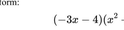 torm:
(-3x-4)(x^2-