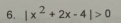 |x^2+2x-4|>0