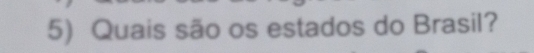 Quais são os estados do Brasil?