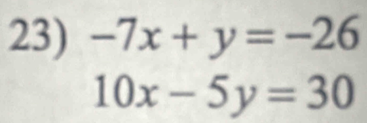 -7x+y=-26
10x-5y=30