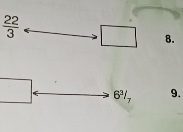  22/3 
beginpmatrix □ 
8.
6^3/_7
9.